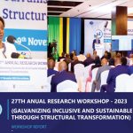 Workshop Report: 27th Annual Research Workshop – 2023 “Galvanizing Inclusive and Sustainable Growth through Structural Transformation”