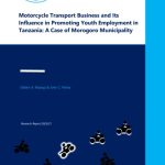 Motorcycle Transport Business and Its Influence in Promoting Youth Employment in Tanzania: A Case of Morogoro Municipality